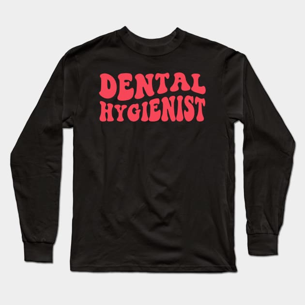 Dental Hygienist - Dentist Retro Dental Hygienists Long Sleeve T-Shirt by fromherotozero